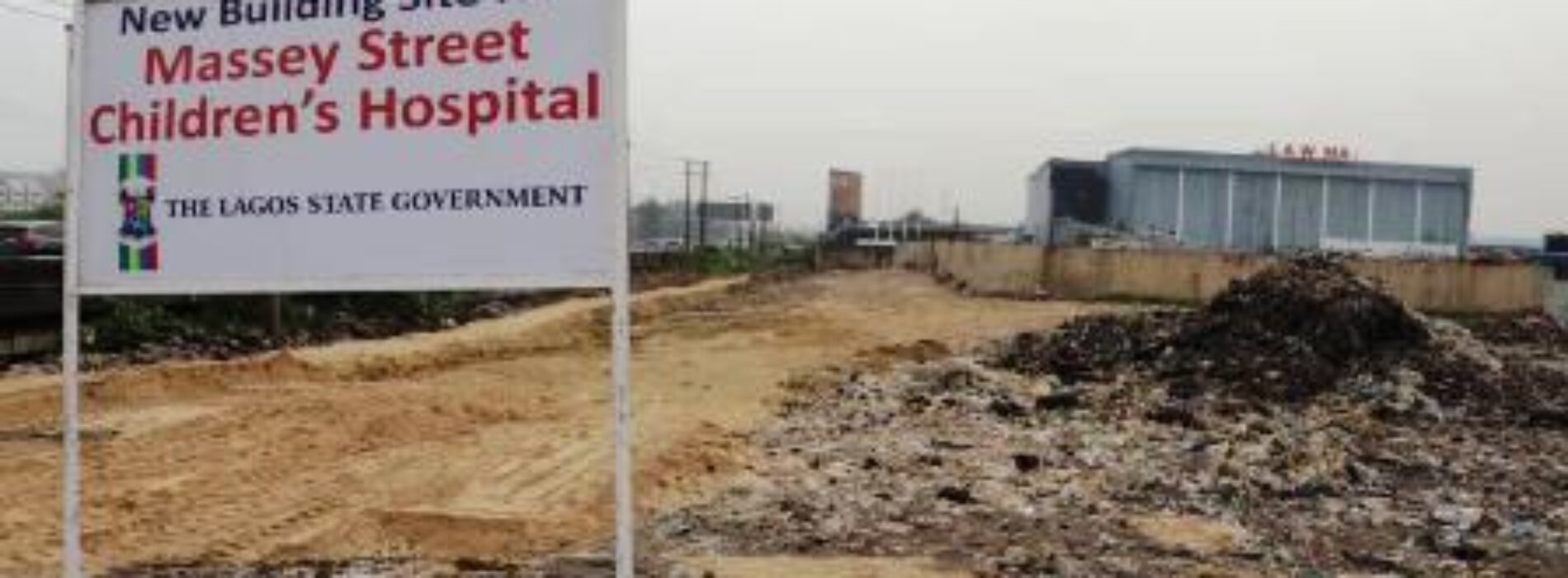 Lagos begins construction of new Massey Street Children’s Hospital